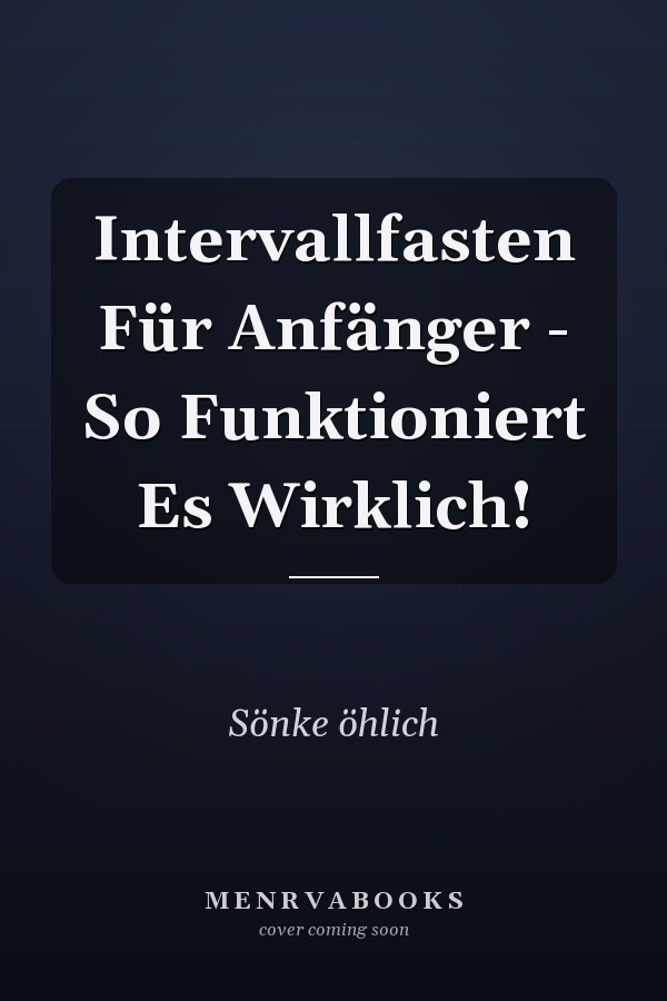 Intervallfasten Für Anfänger - So Funktioniert Es Wirklich!