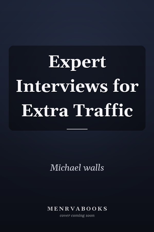 Expert Interviews for Extra Traffic