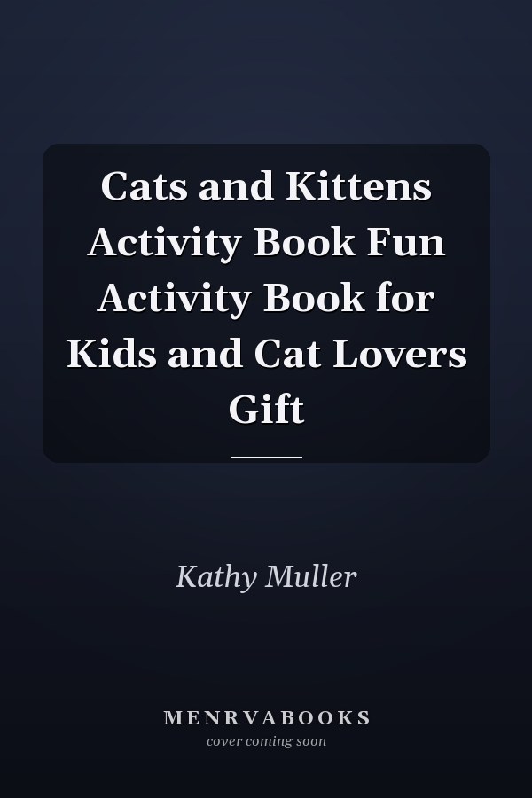 Cats and Kittens Activity Book Fun Activity Book for Kids and Cat Lovers Gift