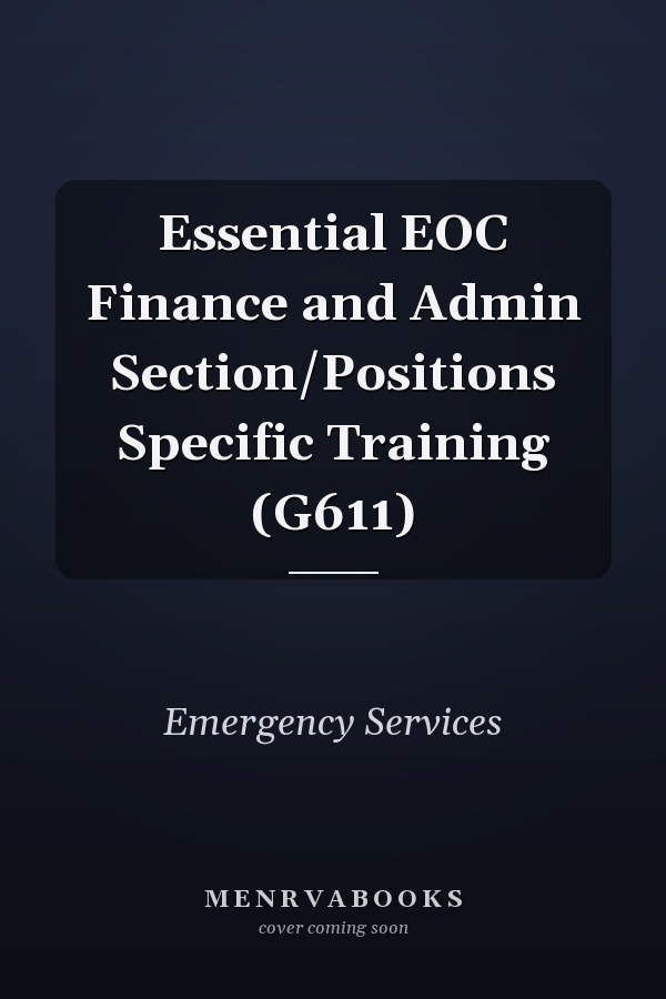 Essential EOC Finance and Admin Section/Positions Specific Training (G611)