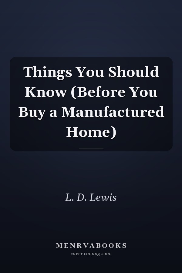 Things You Should Know (Before You Buy a Manufactured Home)