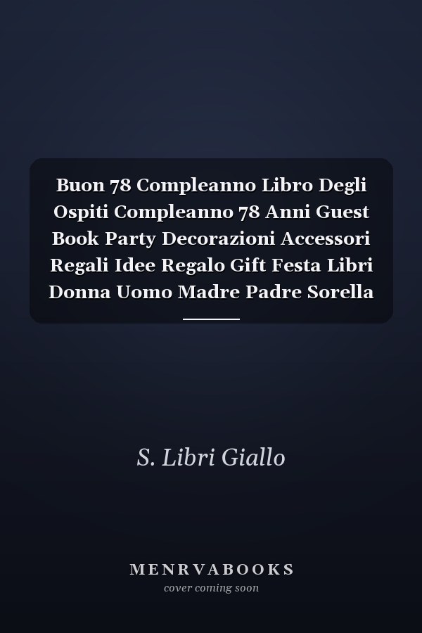 Buon 78 Compleanno Libro Degli Ospiti Compleanno 78 Anni Guest Book Party Decorazioni Accessori Regali Idee Regalo Gift Festa Libri Donna Uomo Madre Padre Sorella Fratello Amico Amica 78 Anni Compleanno Copertina Giallo
