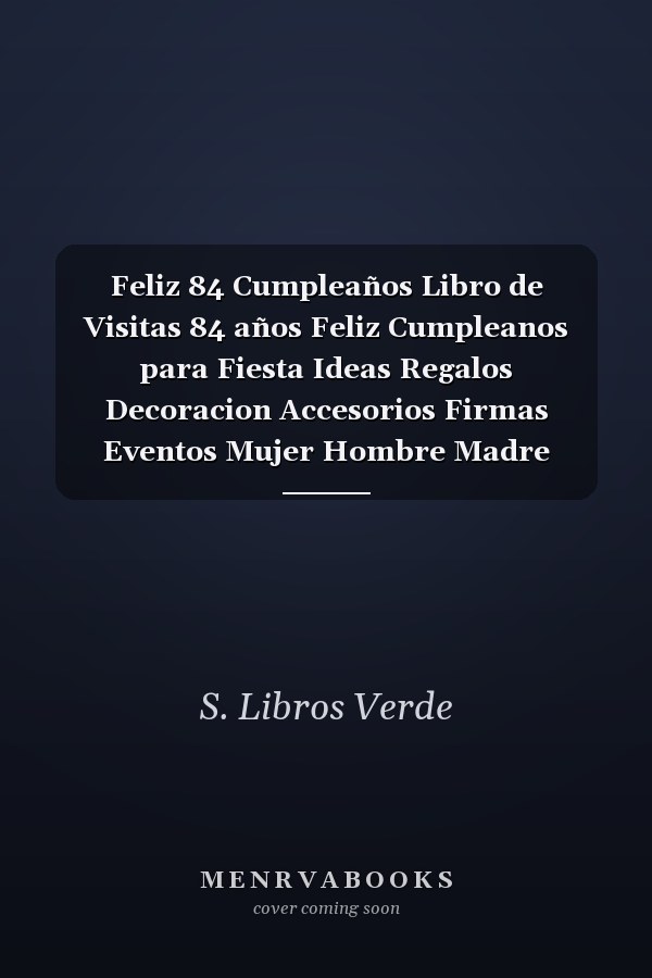 Feliz 84 Cumpleaños Libro de Visitas 84 años Feliz Cumpleanos para Fiesta Ideas Regalos Decoracion Accesorios Firmas Eventos Mujer Hombre Madre Padre Abuela Abuelo Hermana Hermano Adultos 84 Anos Aniversario Cumpleanos Cubierta Verde