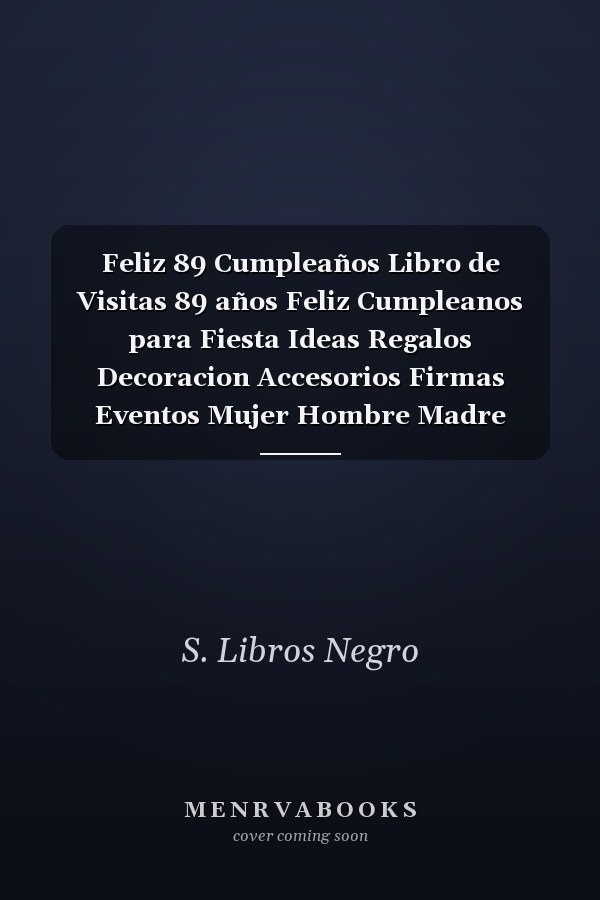 Feliz 89 Cumpleaños Libro de Visitas 89 años Feliz Cumpleanos para Fiesta Ideas Regalos Decoracion Accesorios Firmas Eventos Mujer Hombre Madre Padre Abuela Abuelo Hermana Hermano Adultos 89 Anos Aniversario Cumpleanos Cubierta Negro