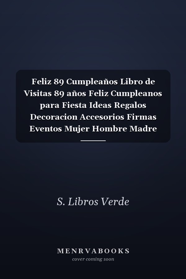 Feliz 89 Cumpleaños Libro de Visitas 89 años Feliz Cumpleanos para Fiesta Ideas Regalos Decoracion Accesorios Firmas Eventos Mujer Hombre Madre Padre Abuela Abuelo Hermana Hermano Adultos 89 Anos Aniversario Cumpleanos Cubierta Verde