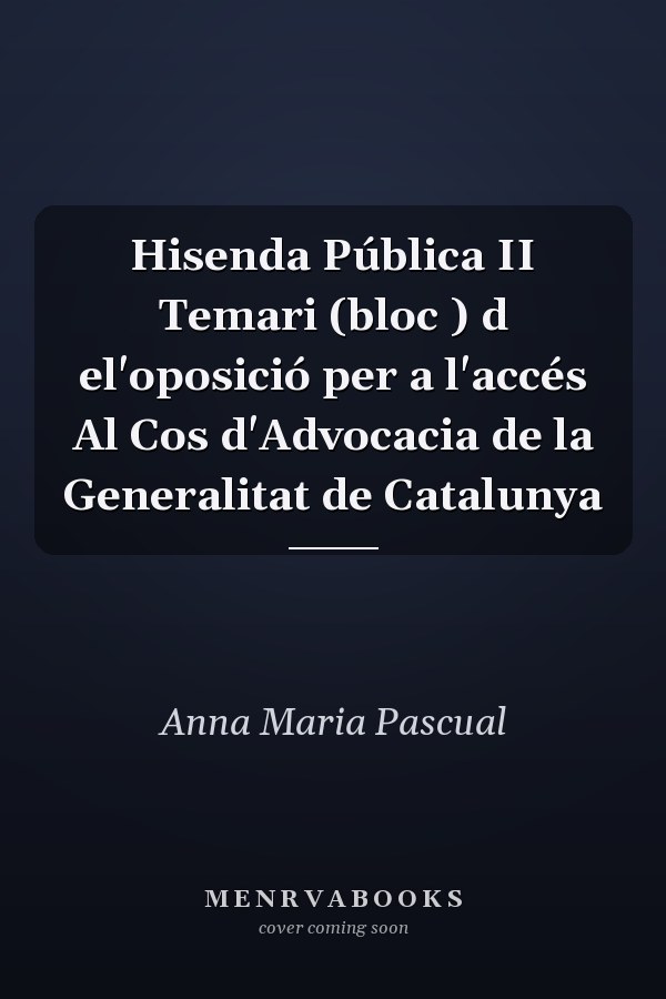 Hisenda Pública II Temari (bloc ) d el'oposició per a l'accés Al Cos d'Advocacia de la Generalitat de Catalunya