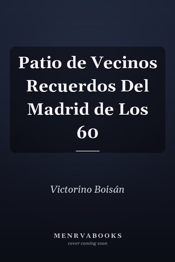 Patio de Vecinos Recuerdos Del Madrid de Los 60