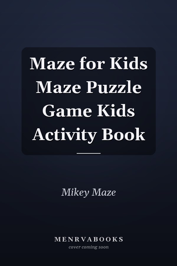 Maze for Kids Maze Puzzle Game Kids Activity Book