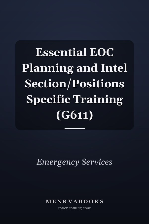 Essential EOC Planning and Intel Section/Positions Specific Training (G611)