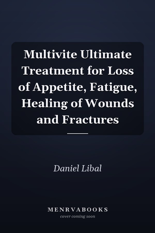 Multivite Ultimate Treatment for Loss of Appetite, Fatigue, Healing of Wounds and Fractures