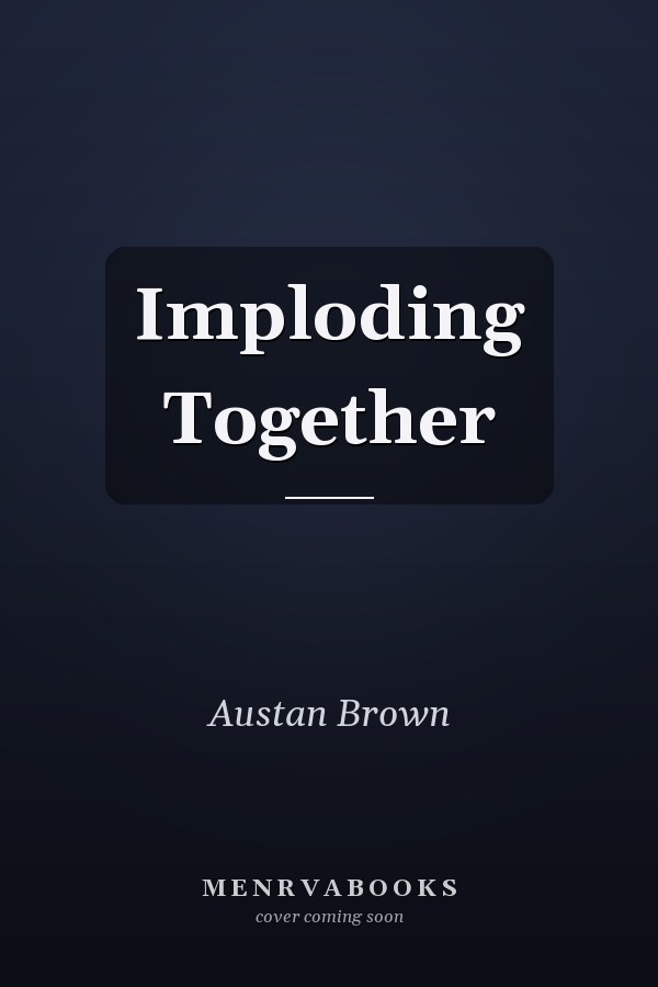Imploding Together