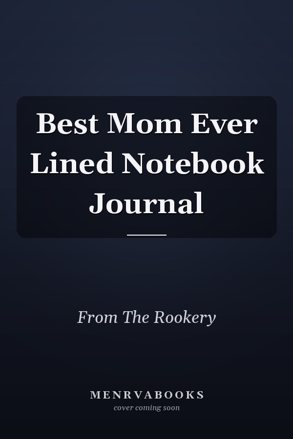 Best Mom Ever Lined Notebook Journal