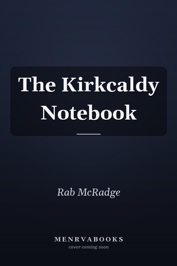 The Kirkcaldy Notebook