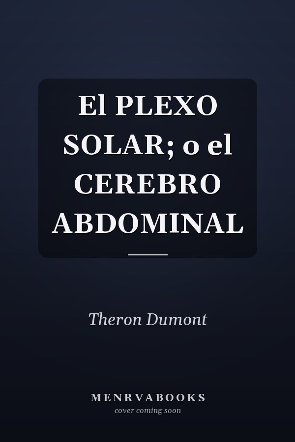 El PLEXO SOLAR; o el CEREBRO ABDOMINAL
