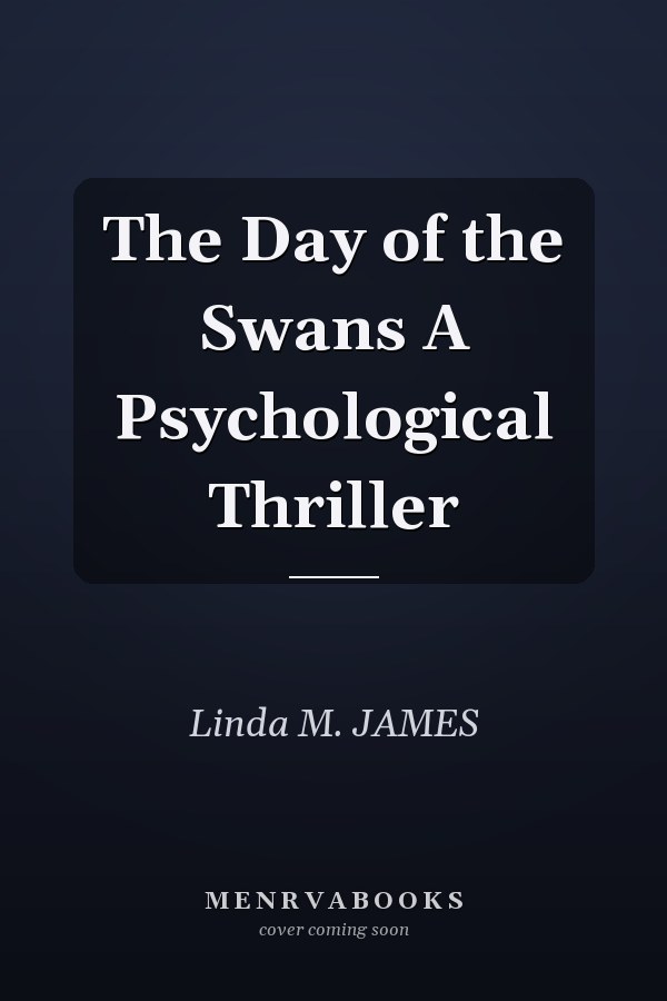 The Day of the Swans A Psychological Thriller