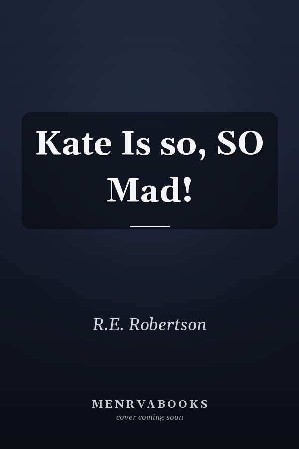 Kate Is so, SO Mad!