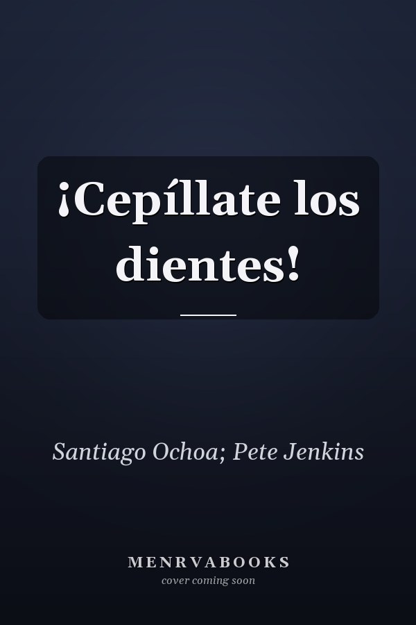 ¡Cepíllate los dientes!