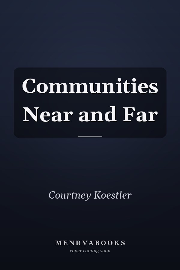 Communities Near and Far