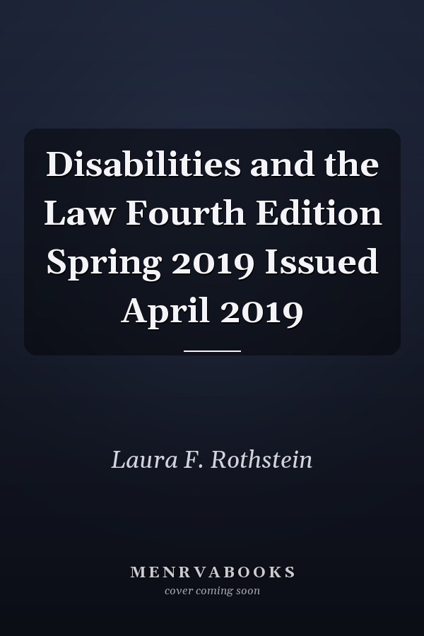 Disabilities and the Law Fourth Edition Spring 2019 Issued April 2019