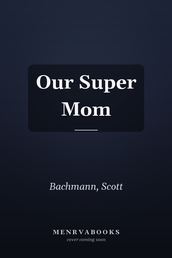 Our Super Mom