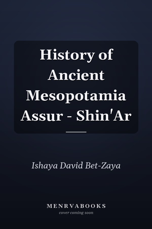 History of Ancient Mesopotamia Assur - Shin'Ar