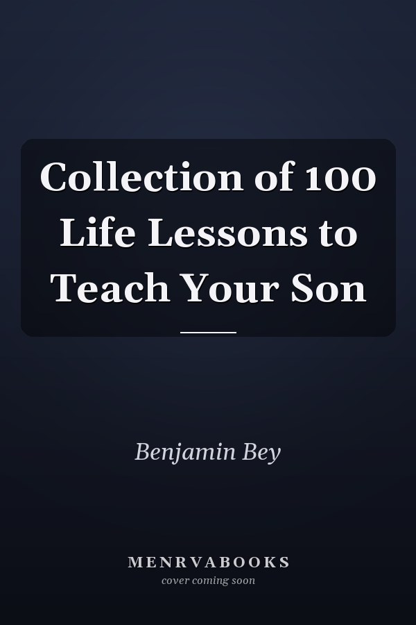 Collection of 100 Life Lessons to Teach Your Son