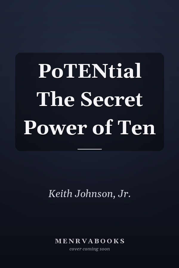 PoTENtial The Secret Power of Ten