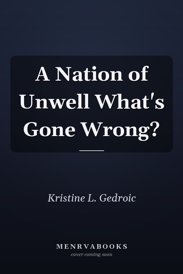 A Nation of Unwell What's Gone Wrong?