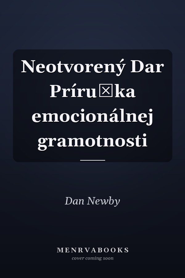 Neotvorený Dar Príručka emocionálnej gramotnosti