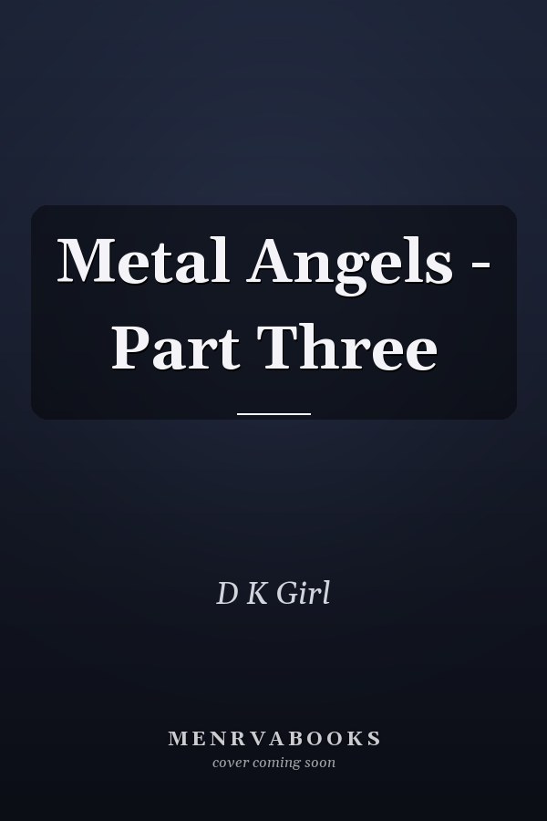Metal Angels - Part Three