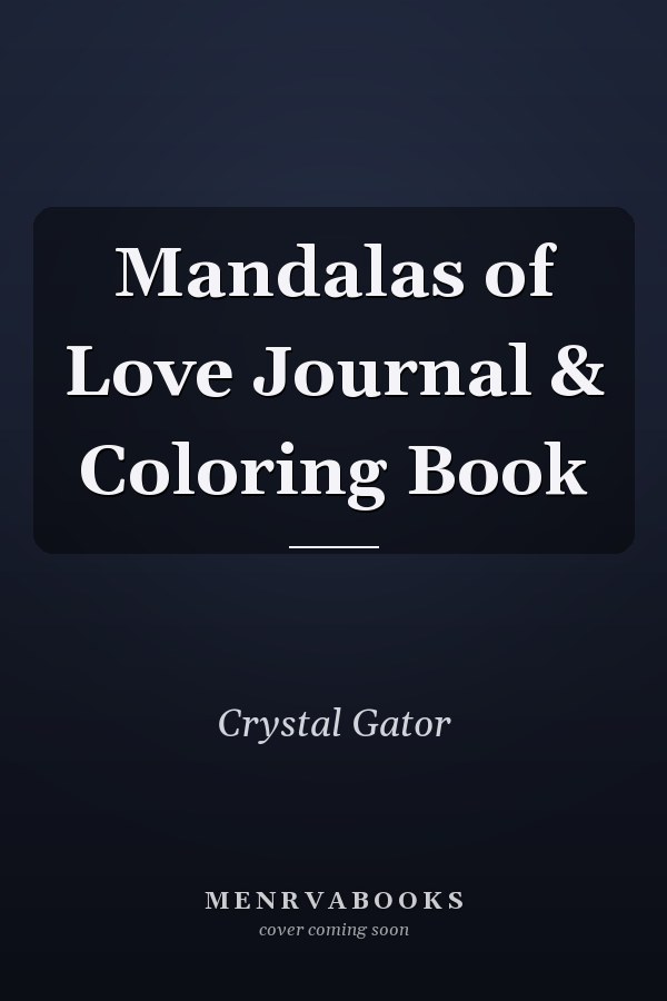 Mandalas of Love Journal & Coloring Book