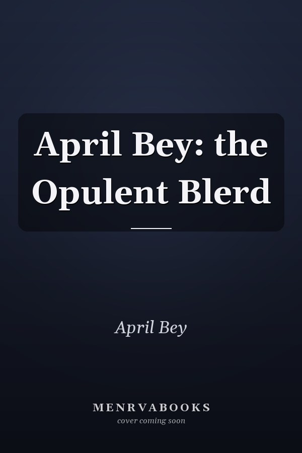 April Bey: the Opulent Blerd