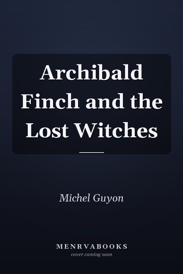 Archibald Finch and the Lost Witches