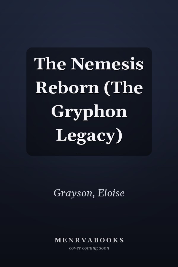 The Nemesis Reborn (The Gryphon Legacy)