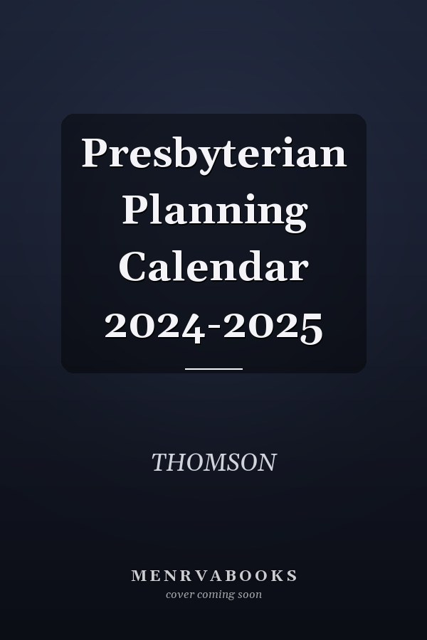 Presbyterian Planning Calendar 2024-2025