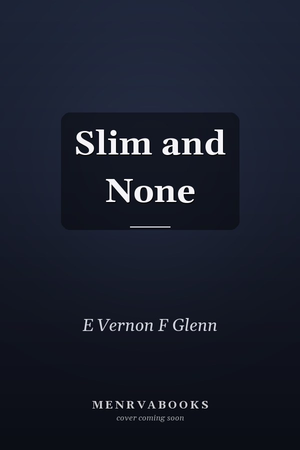 Slim and None