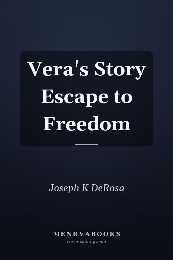 Vera's Story Escape to Freedom