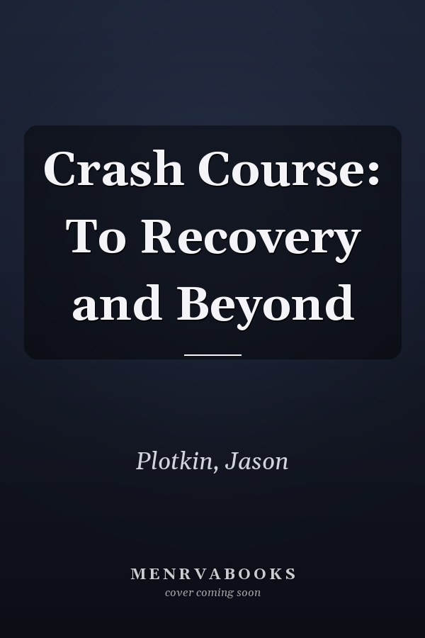 Crash Course: To Recovery and Beyond