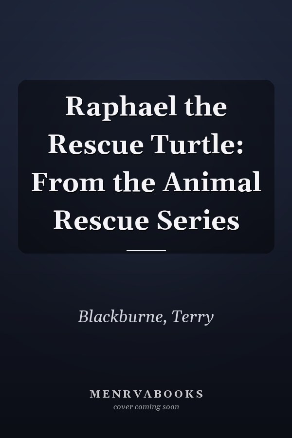 Raphael the Rescue Turtle: From the Animal Rescue Series