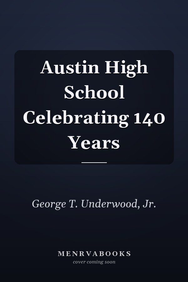 Austin High School Celebrating 140 Years