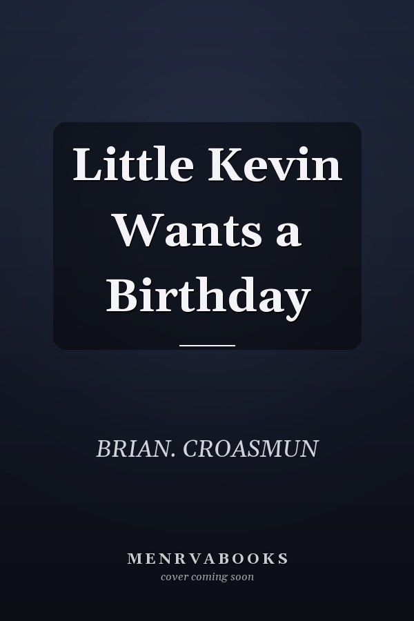 Little Kevin Wants a Birthday