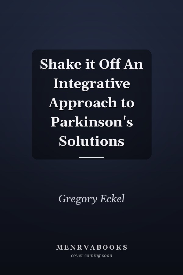 Shake it Off An Integrative Approach to Parkinson's Solutions