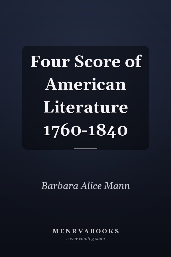 Four Score of American Literature 1760-1840