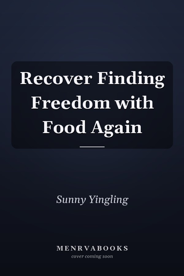 Recover Finding Freedom with Food Again