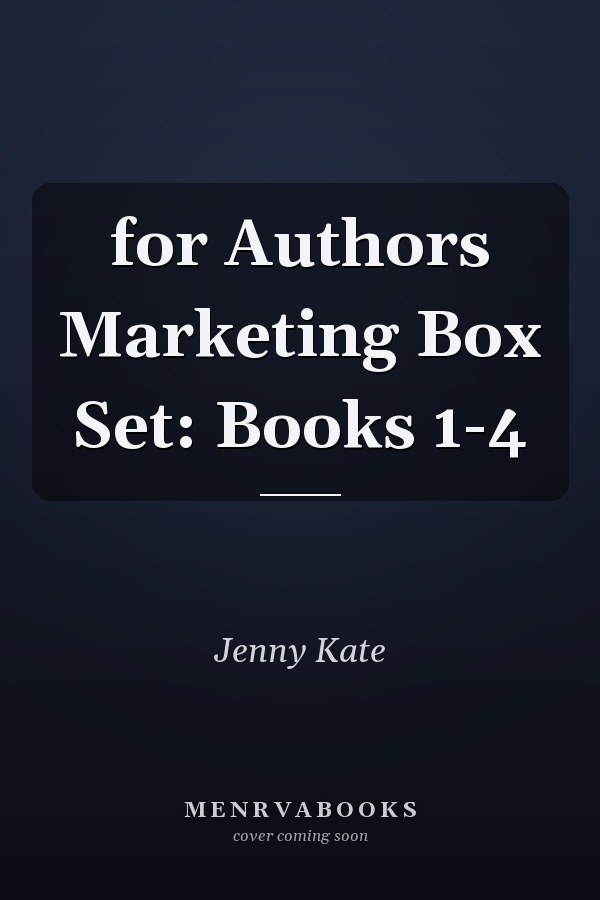 for Authors Marketing Box Set: Books 1-4