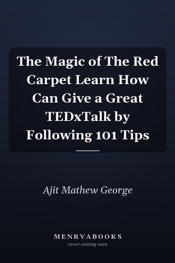 The Magic of The Red Carpet Learn How Can Give a Great TEDxTalk by Following 101 Tips