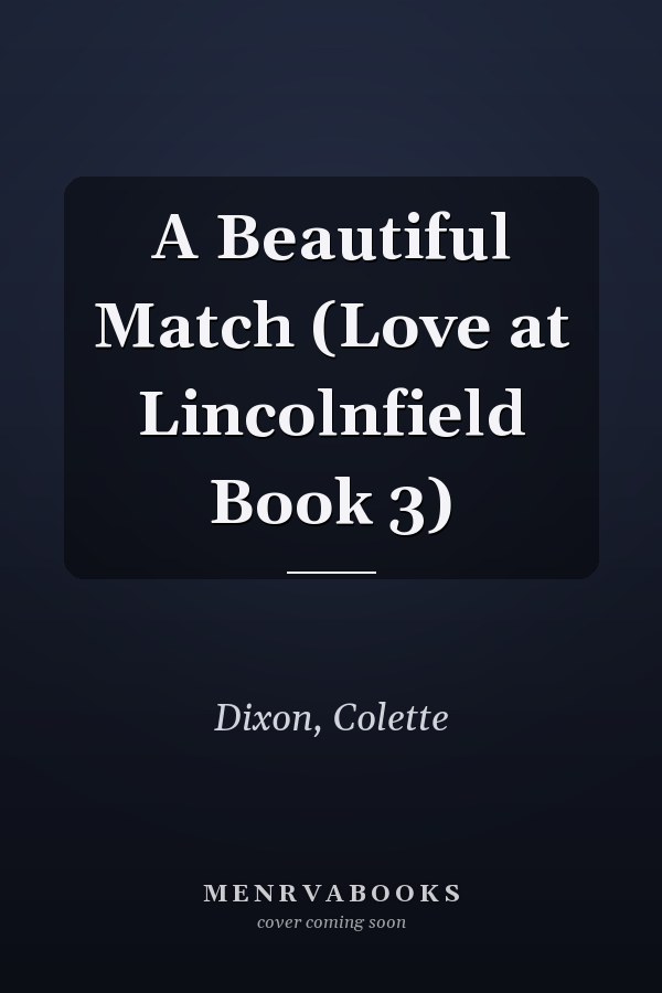A Beautiful Match (Love at Lincolnfield Book 3)