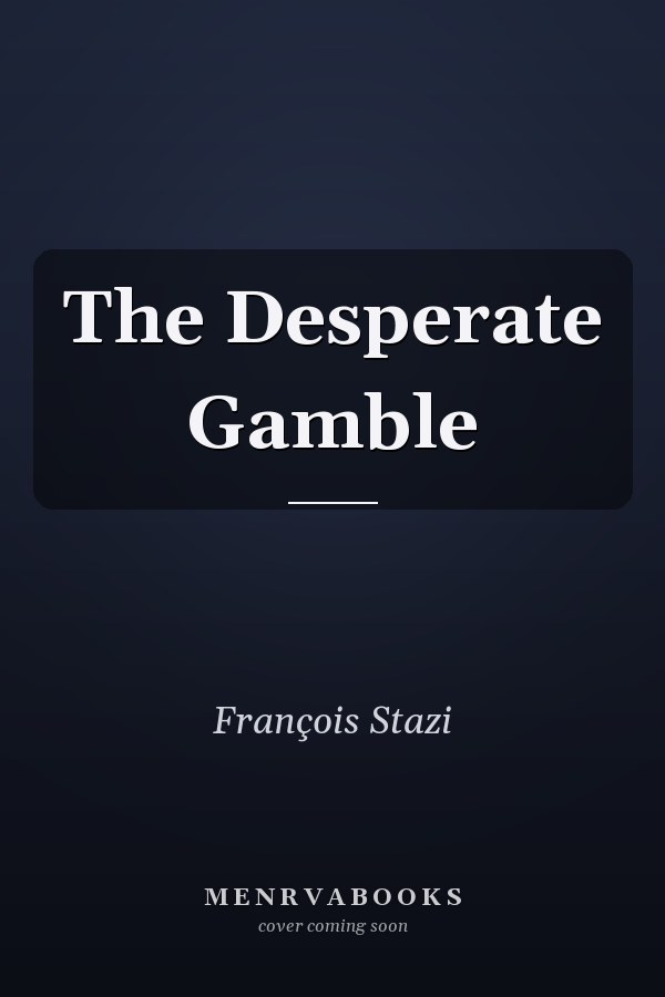 The Desperate Gamble