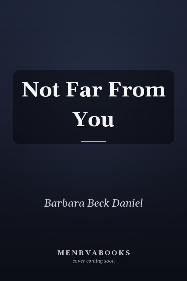 Not Far From You