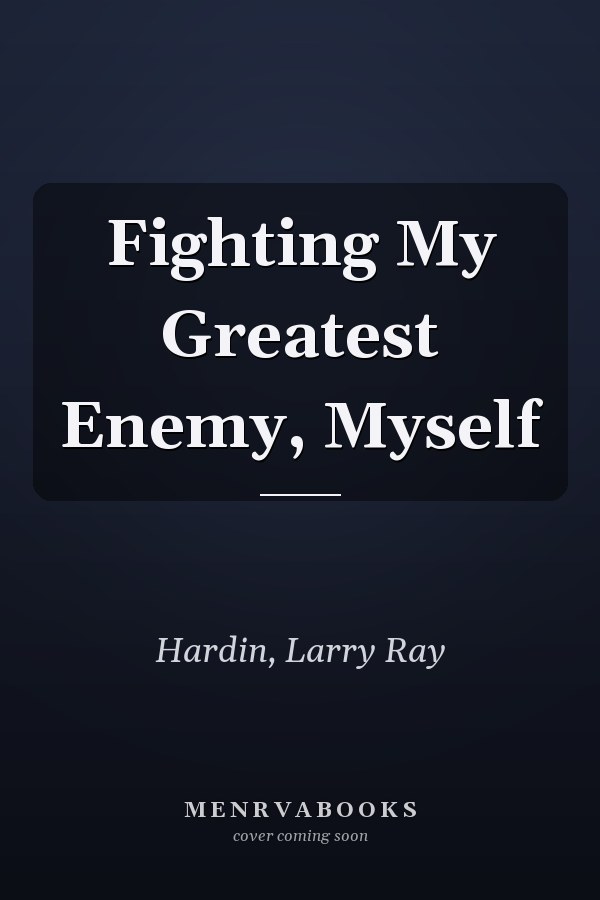 Fighting My Greatest Enemy, Myself